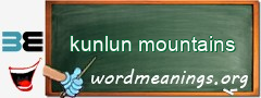 WordMeaning blackboard for kunlun mountains